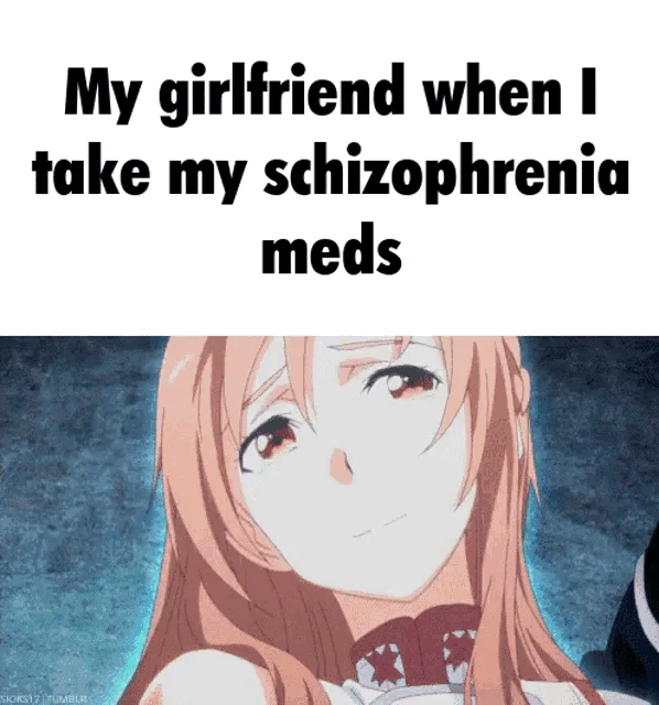 my-girlfriend-when-i-take-my-schizphrenia-meds-disappear.webp